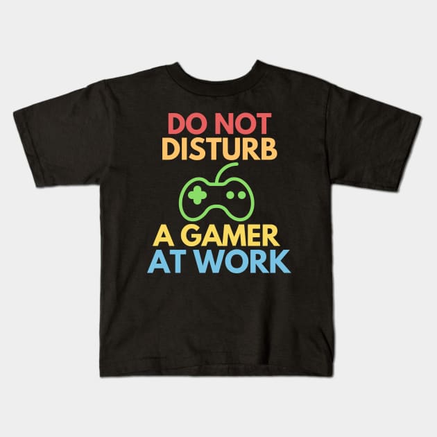 Do not disturb a gamer at work! Kids T-Shirt by mksjr